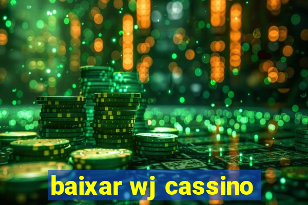 baixar wj cassino